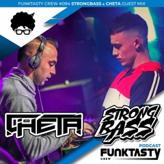 FunkTasty Crew #094 Strongbass VS Cheta - Guest Mix