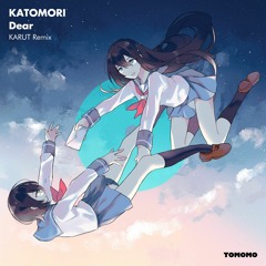 KATOMORI - Dear (KARUT Remix)