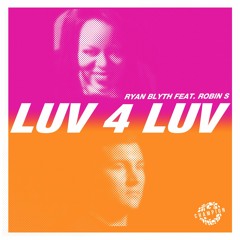 Ryan Blyth Featuring Robin S - Luv 4 Luv