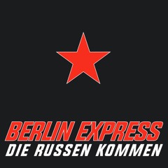 Berlin Express - Die Russen Kommen (Ivo Draganac Re-Boot Mix)