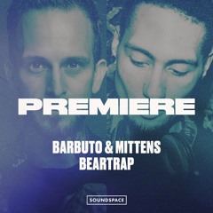 Premiere: Barbuto & Mittens - Beartrap [OFF Recordings]