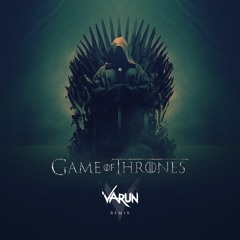 Game Of Thrones (Varun Remix) **FREE DOWNLOAD**