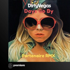 Free Download: Dirty Vegas - Days Go By (Partenaire RMX)