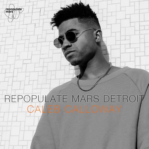 Repopulate Mars Detroit - Caleb Calloway