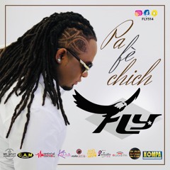 FLY - Pa Fè Chich