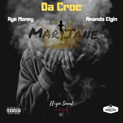 MARIJANE By Da Croc ft Aye Money ana Amanda Elgin