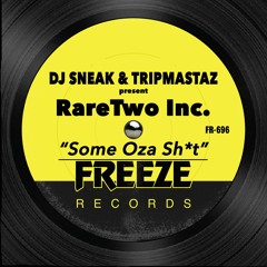 DJ Sneak & Tripmastaz present RareTwo Inc.  ‘Some Oza Sh*t’