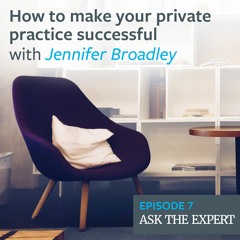 Episode 7: How to make your private practice successful – with Jennifer Broadley