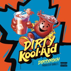 DIRTY KOOL AID