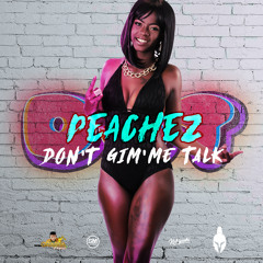Peachez - Don't Gimme Talk