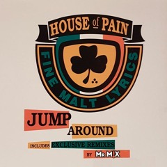 House Of Pain- Jump Around (Mr. M!X Bootleg)