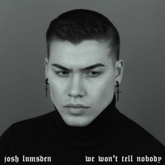 We Won't Tell Nobody