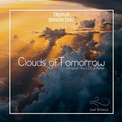 Z8phyR & BRNDN D!AZ - Clouds of Tomorrow (Original Mix)