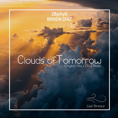 Z8phyR & BRNDN D!AZ - Clouds of Tomorrow (Original Mix)