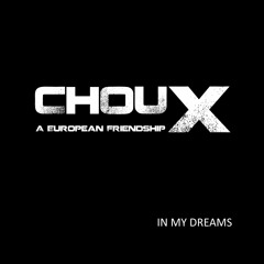 Choux - In My Dreams