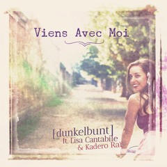 Viens Avec Moi - [dunkelbunt] ft Lisa Cantabile & Kadero Rai (exodus edit)
