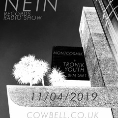 NEIN RECORDS RADIO SHOW APRIL 2019 - Montcosmik + Tronik Youth
