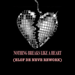 Elof de Neve featuring Miley Cyrus - Nothing breaks like a heart (Elof de Neve rework)