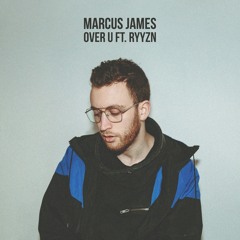 Marcus James - Over U (feat. RYYZN)