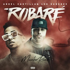 Te Robaré - Nicky Jam x Ozuna  [Mambo Remix] Angel Castilla x Leo Sanchez