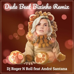 Duda Beat - Bixinho (Roger N Roll & Andre Santana Remix)