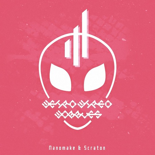 Nanomake & Scraton - Weird Wired Wobbles