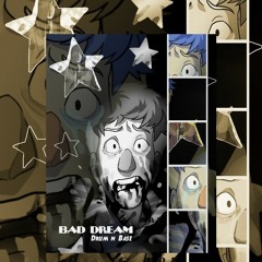 BAD DREAM - Drum and Base Mixed by Tazpiano Presents 2019