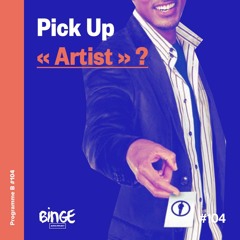 Pick Up « Artist » ?