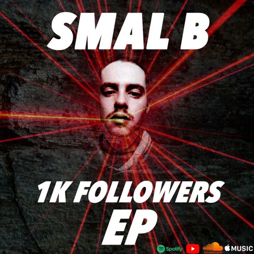 SMAL B - 1K FOLLOWERS EP