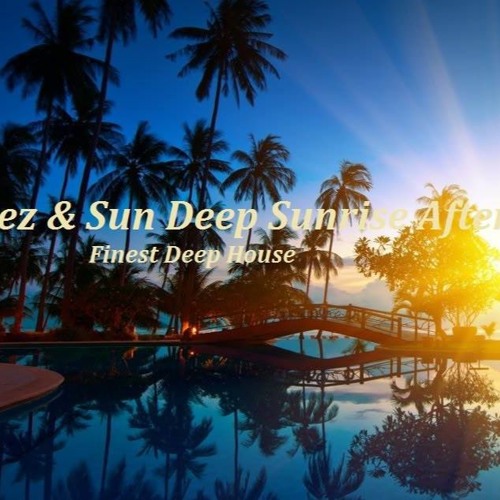 Gonzalez & Sun (Deep Sunrise Afterhour Mix)