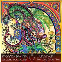 MONADA BRAHMA 012 | Julian Falk | The Land Before Time
