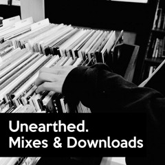 Unearthed Mix Series & Downloads