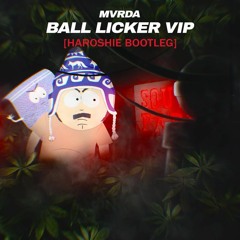 MVRDA - Ball Licker VIP [Haroshie Bootleg] (FREE DOWNLOAD)