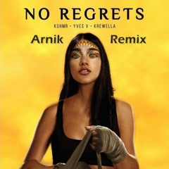 KSHMR & Yves V - No Regrets (feat. Krewella)(Arnik Remix)