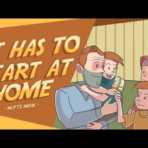 It Has To Start At Home _ Sheikh Mufti Menk