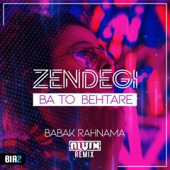 Babak Rahnama - zendegi Ba to Behtare -Dj Alvin (Remix)