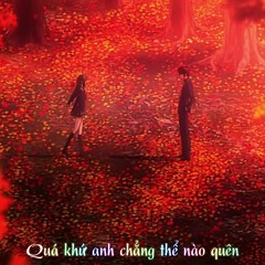 QUÁ KHỨ ANH KHÔNG THỂ QUÊN - NC