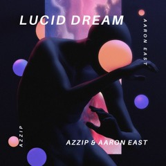 Azzip & Aaron Weisflog - Lucid Dream