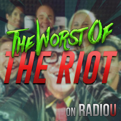 Worst Of The RIOT for April 12th, 2019
