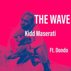 The Wave Ft. Dondo
