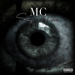 MC- STAY WOKE