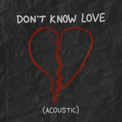 Don't Know Love - Acoustic (Feat. Alex Preston)