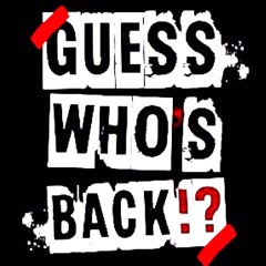 Guess Who's Back (UNMASTERED PREVIEW, MORE COMING VERY SOON)