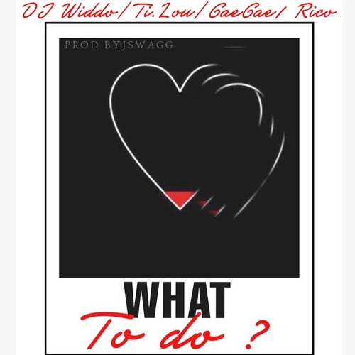 What To Do Remix (feat. GaeGae & Ti Lou)
