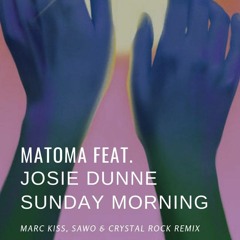 Matoma Ft. Josie Dunne - Sunday Morning (Marc Kiss, SAWO & Crystal Rock Remix)// BUY = FREE DOWNLOAD