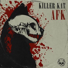 AFK - Killer Kat