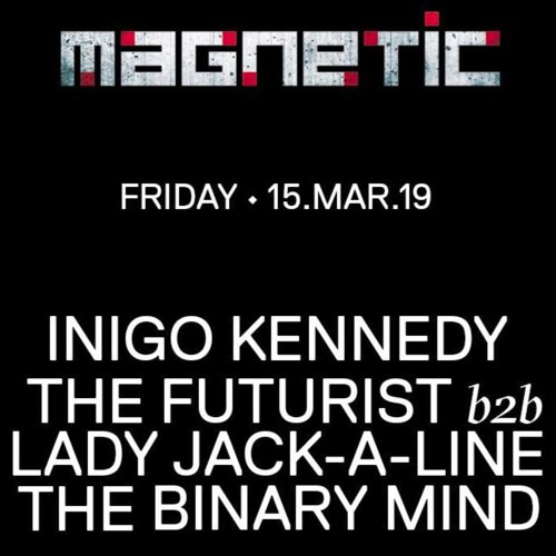 Inigo Kennedy @ Magnetic 2019-03-15