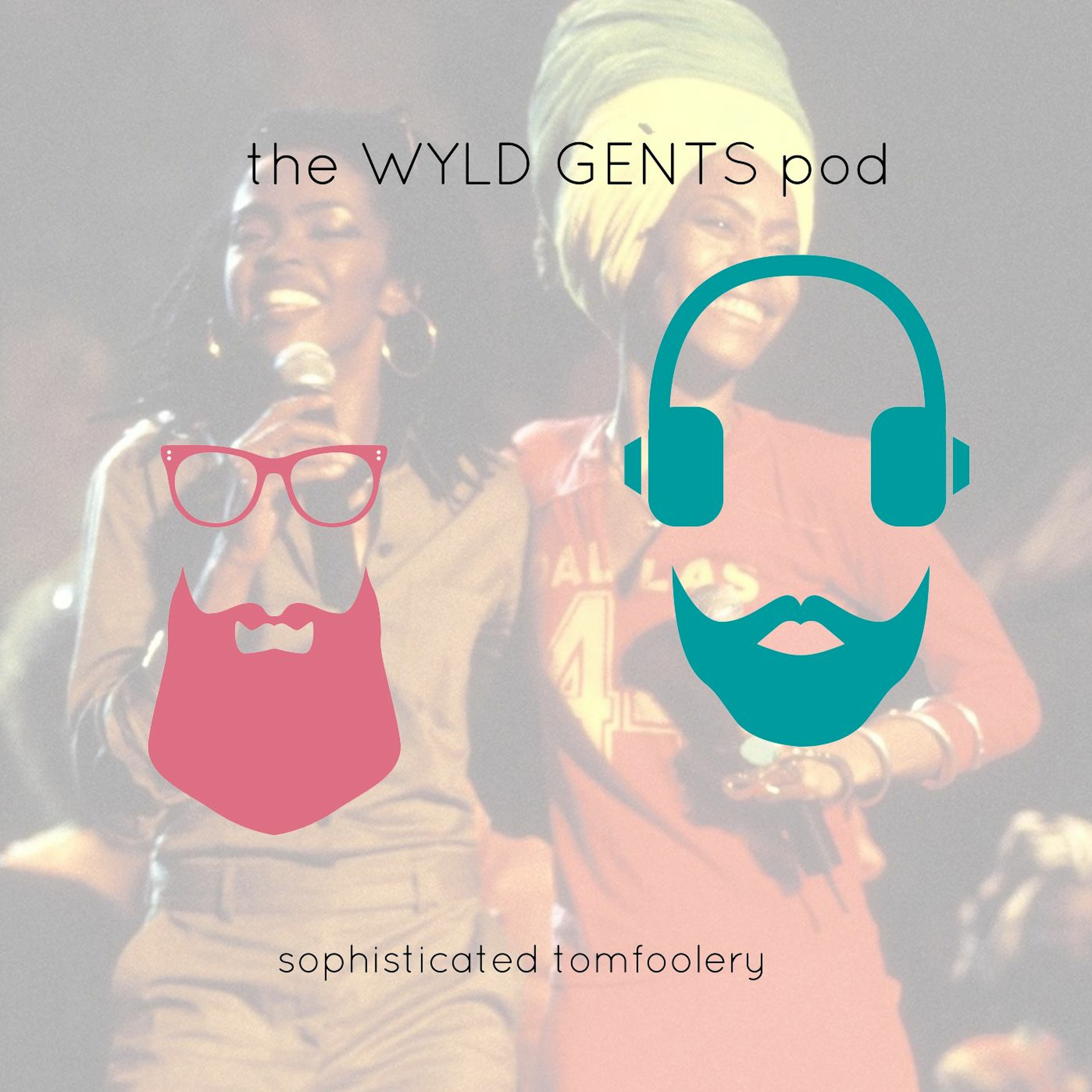 The Wyld Gents Pod