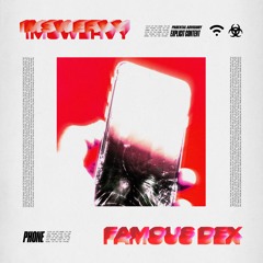 PHONE Feat. FAMOUS DEX