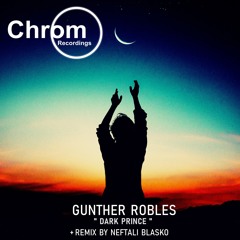 PREMIERE: Gunther Robles - Dark Prince (Neftali Blasko Remix) [Chrom Recordings]